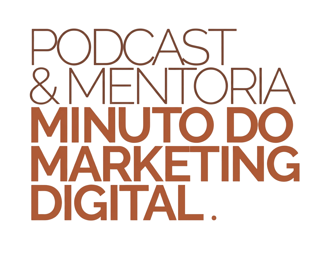 Podcast & Mentoria Minuto do Marketing Digital